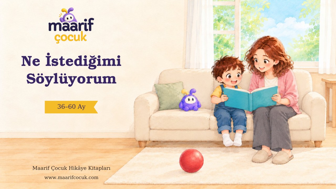 Ne İstediğimi Söylüyorum — Maarif Çocuk kitap kapağı